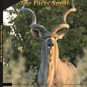 SHOT PLACEMENT: THE FACTS SPEAK BOOK